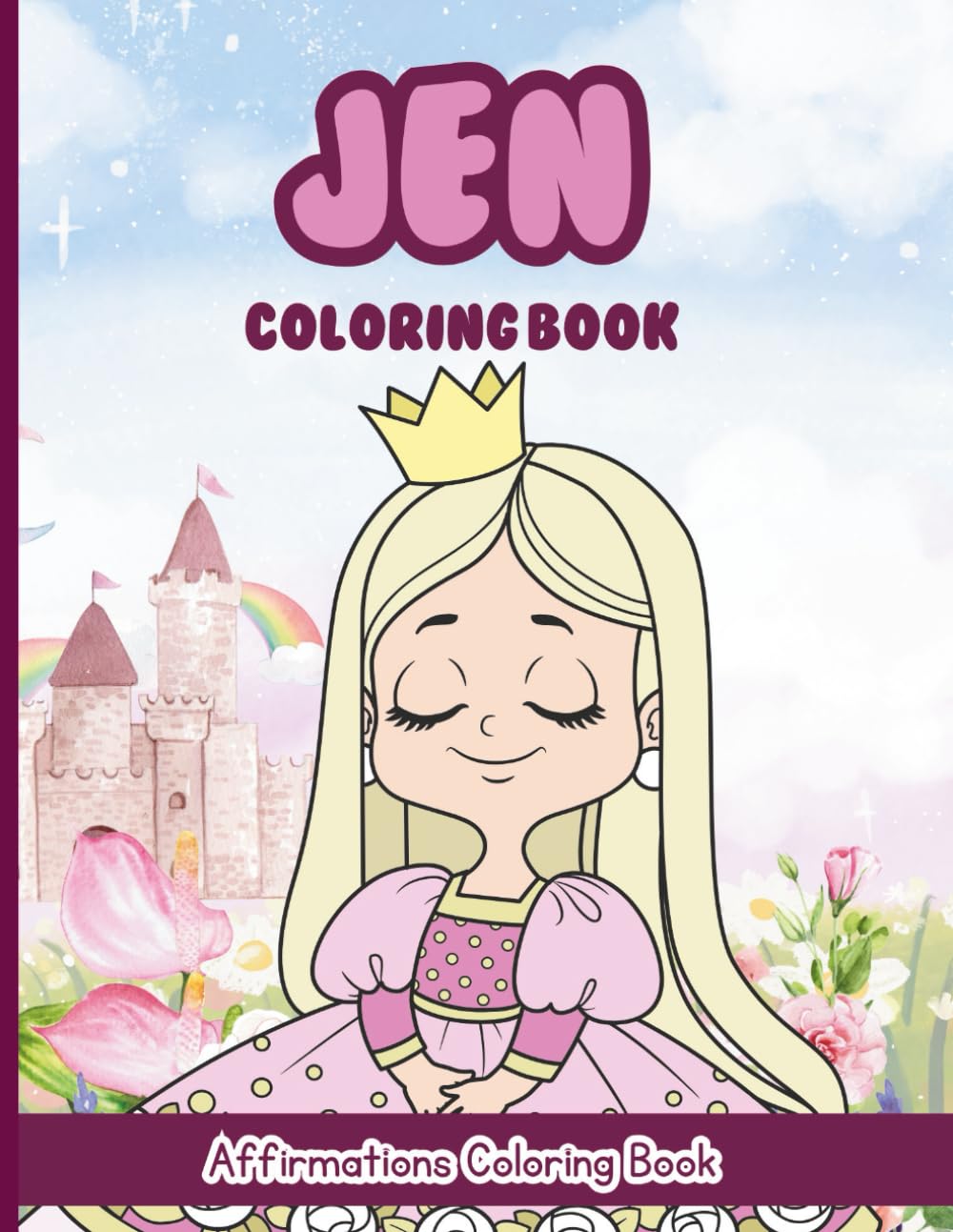 Jen Coloring Book: Affirmations Coloring Book, A Creative Journey of Positive Empowerments