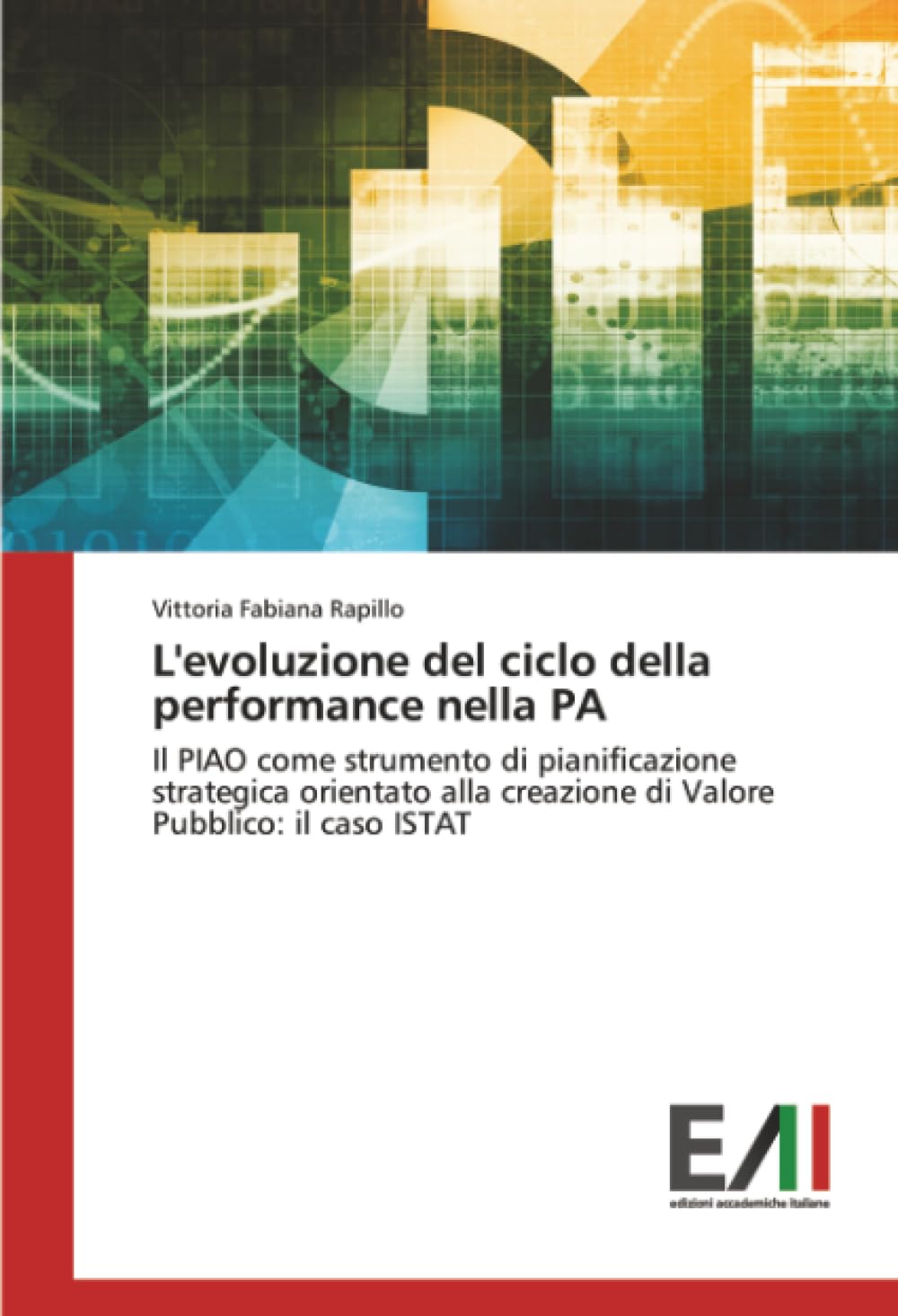 L'evoluzione del ciclo della performance nella PA: Il PIAO come strumento di pianificazione strategica orientato alla creazione di Valore Pubblico: il caso ISTAT