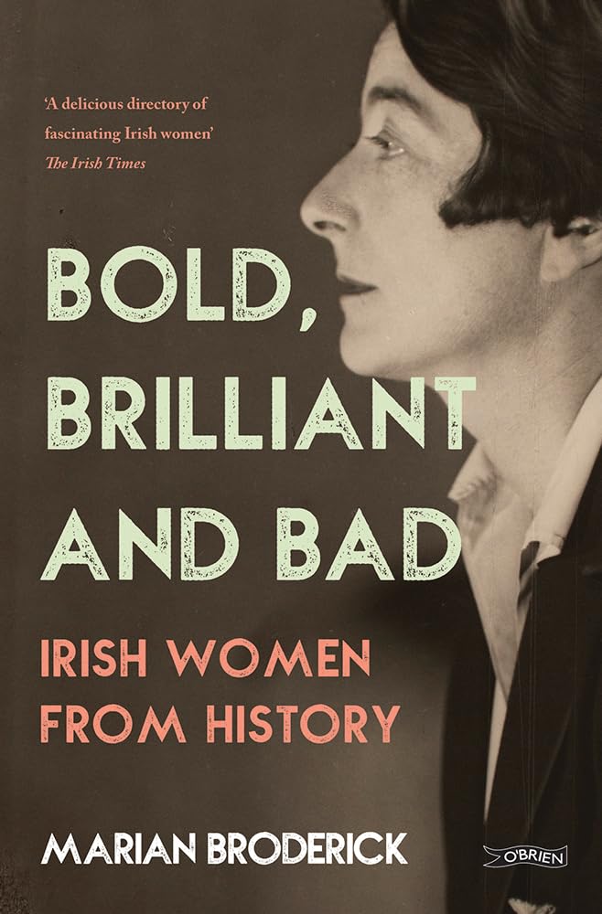 Bold, Brilliant and Bad by Marian Broderick - 9781788495691