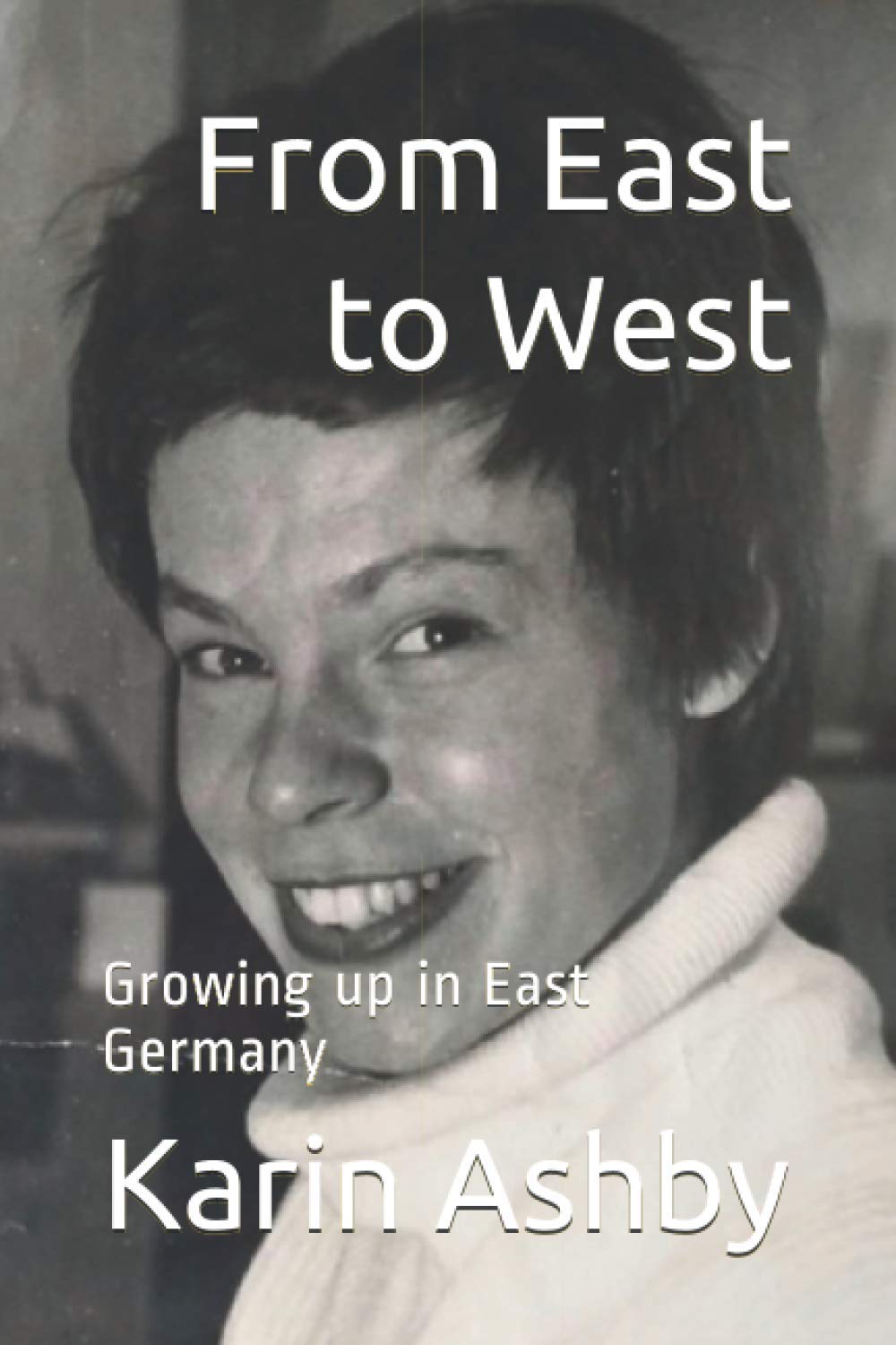 From East to West: Growing up in East Germany