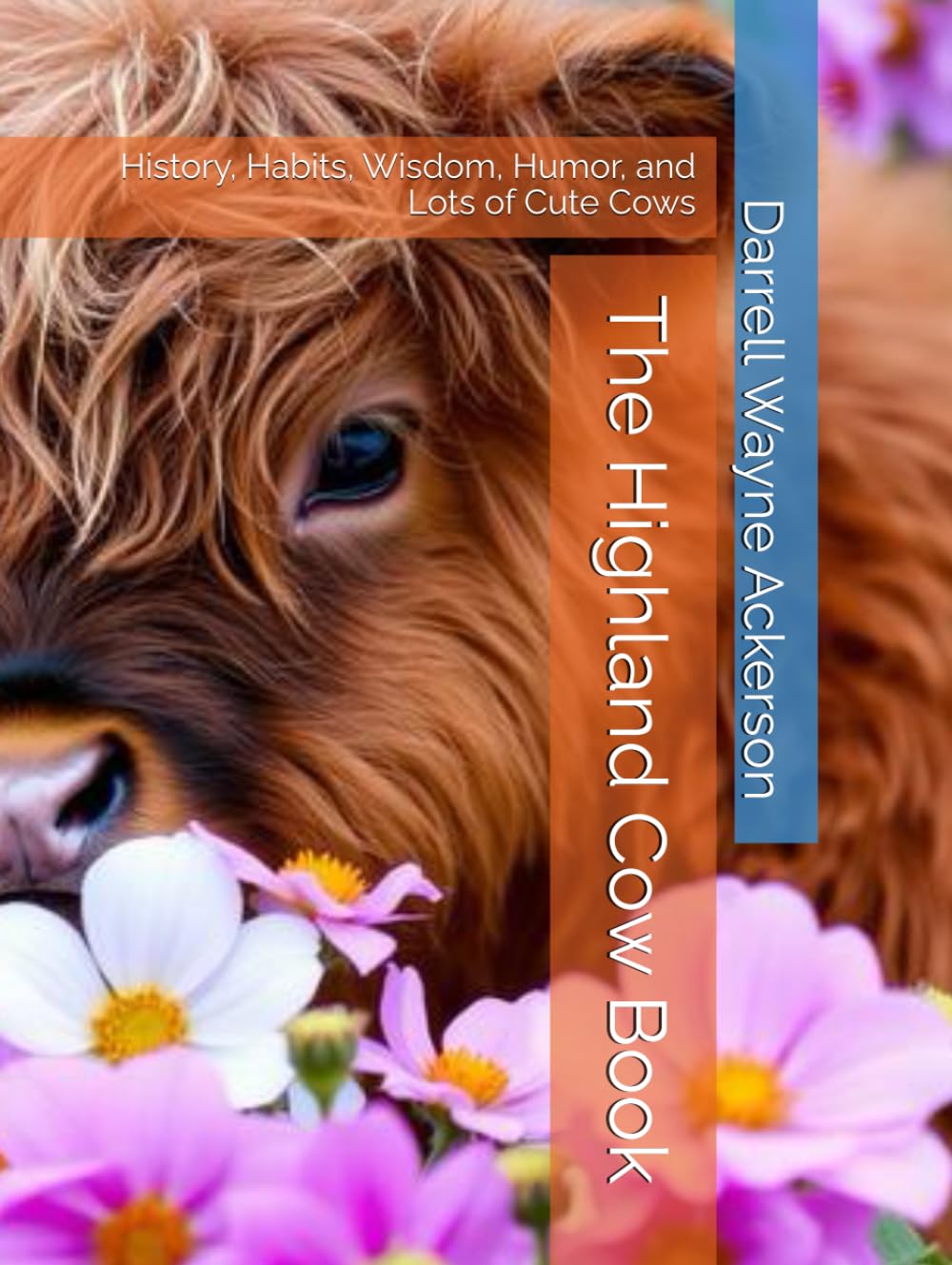 The Highland Cow Book: History, Habits, Wisdom, Humor, and Lots of Cute Cows