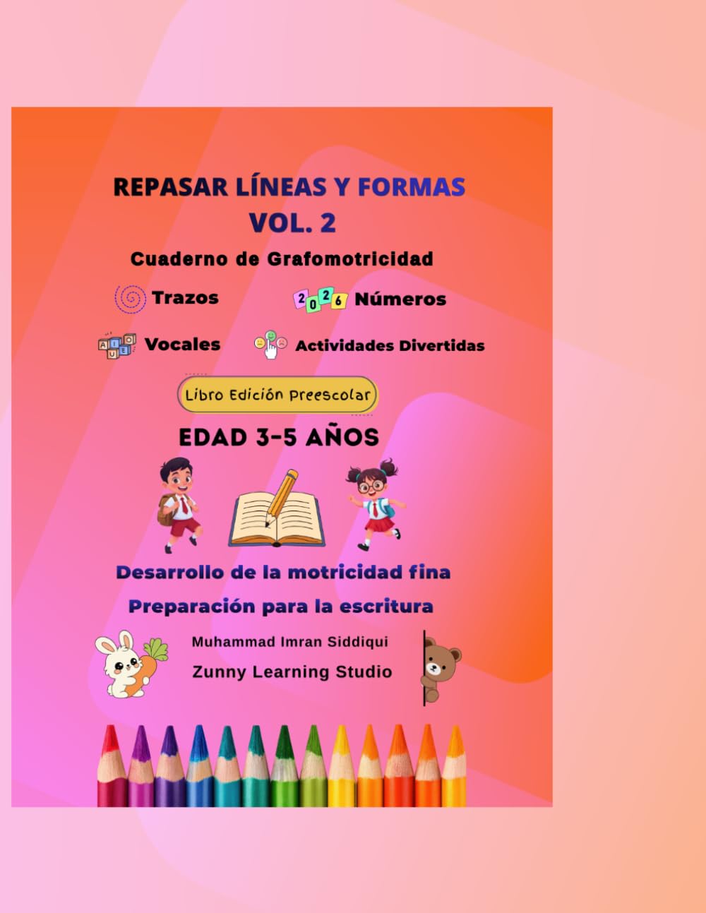 Repasar Líneas y Formas Vol. 2: Cuaderno de Grafomotricidad para Niños de 3 a 5 Años – Actividades de Vocales, Números y Trazos para Desarrollar la Motricidad Fina