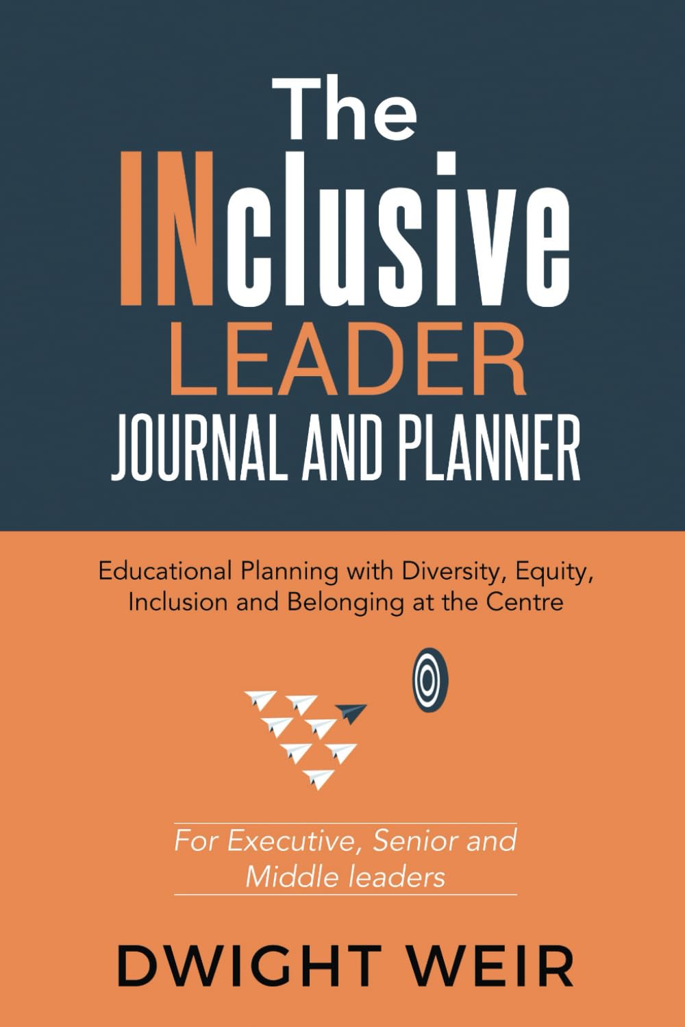 The INclusive Leader: Educational Planning with diversity, equity, inclusion and belonging at the centre