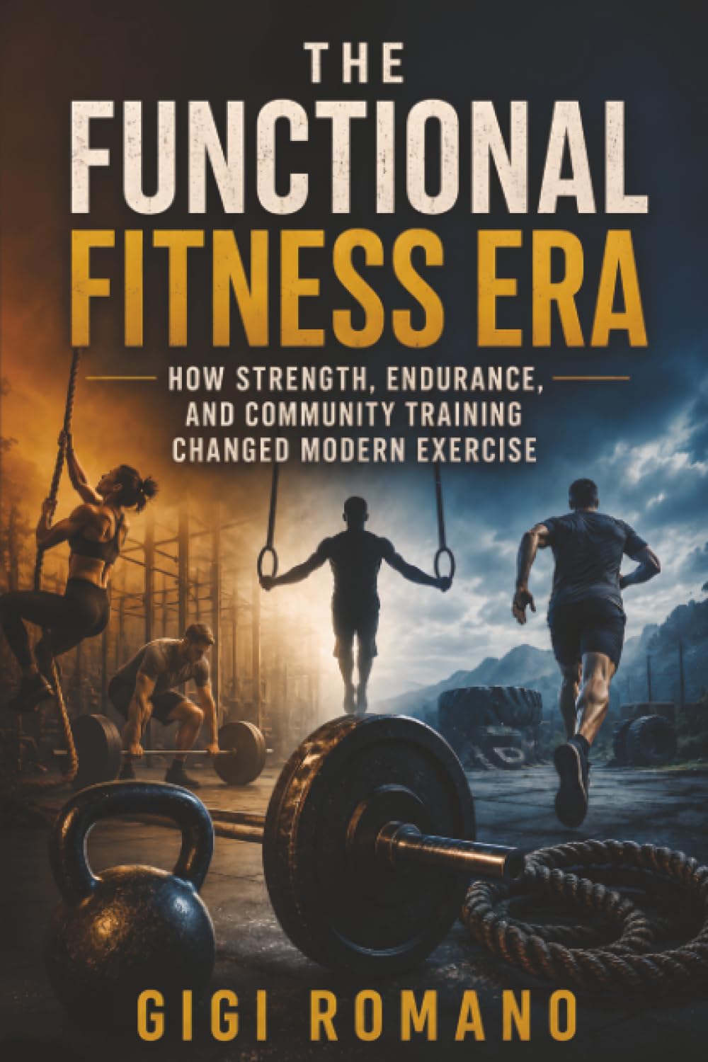The Functional Fitness Era: How Strength, Endurance, and Community Training Changed Modern Exercise