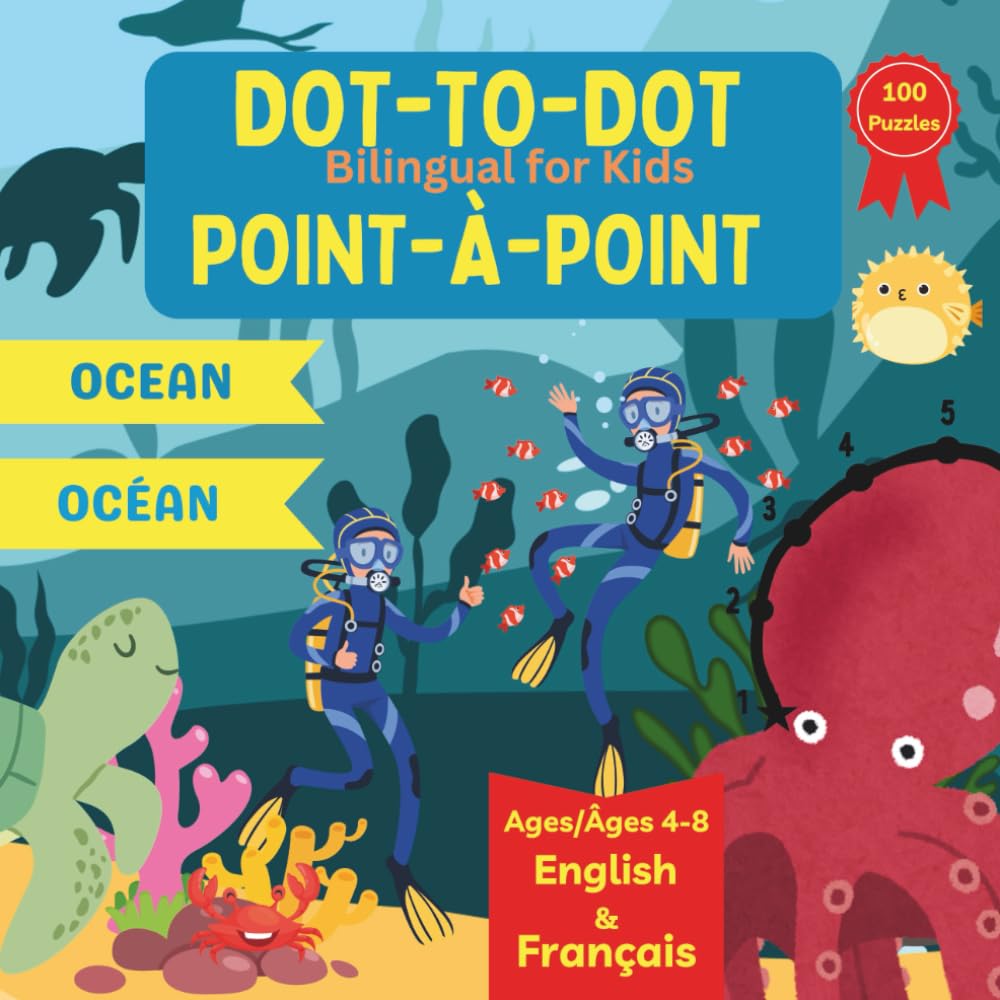 Dot to Dot Bilingual for Kids - Ocean (French): 100 Fun Puzzles - English and French Language Learning - Ages 4-8 (Connect the Dots for Children)