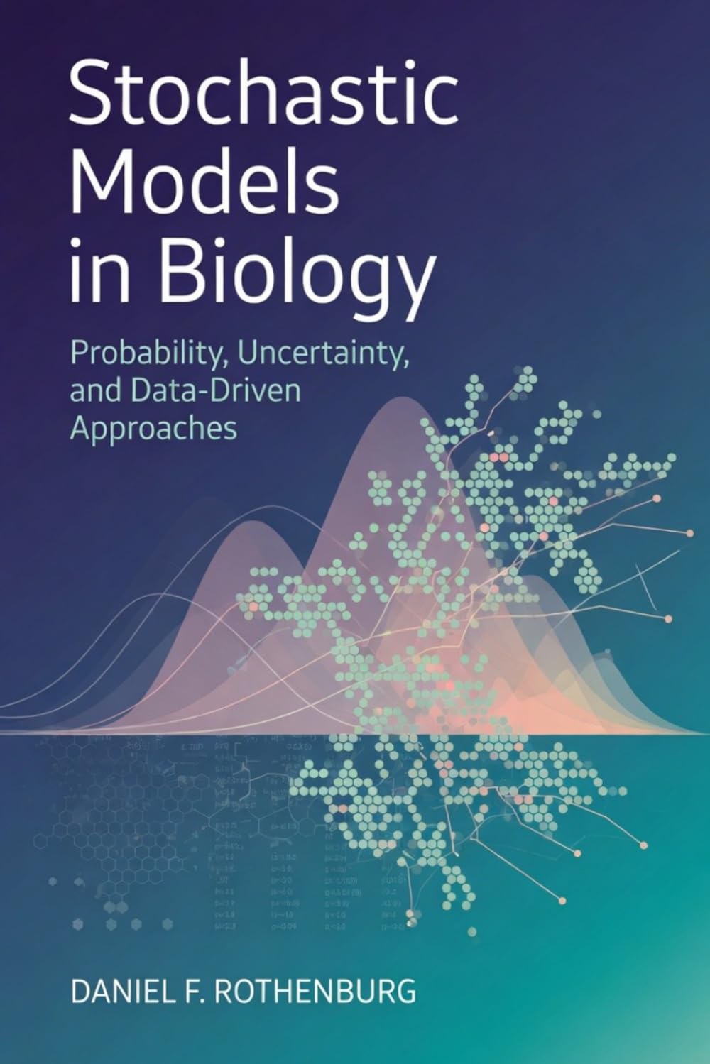 Stochastic Models in Biology: Probability, Uncertainty, and Data-Driven Approaches