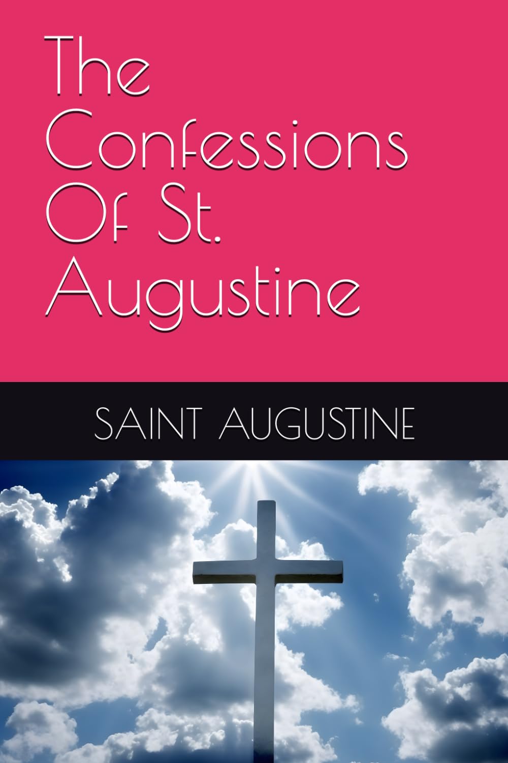 The Confessions Of St. Augustine
