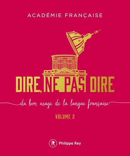 Dire, ne pas dire - volume 2 Du bon usage de la langue française (02)