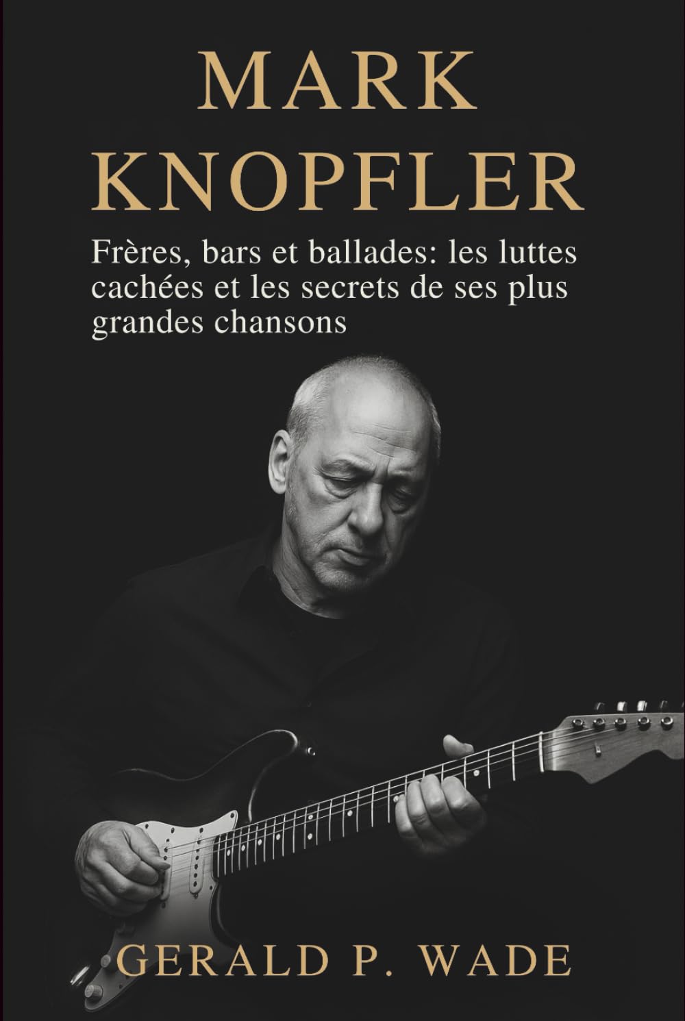Livre d'exception Mark Knopfler l'anthologie de ses ballades et luttes secrètes
