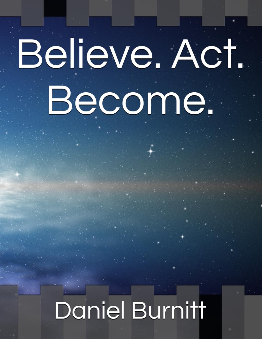 Believe. Act. Become.