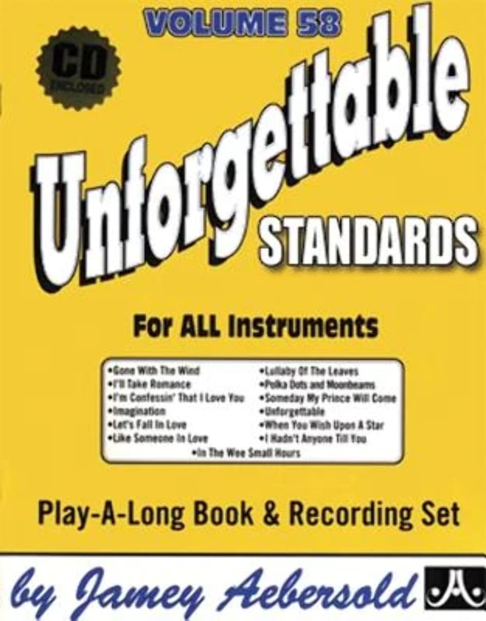 Volume 58: Unforgettable Standards (with Free Audio CD) [Jamey Aebersold Play-A-Long Series]: Jazz Play-Along Vol.58