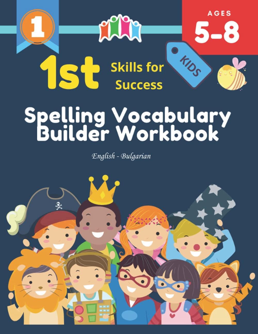 1st Skills for Success Spelling Vocabulary Builder Workbook. English - Bulgarian Picture Dictionary: Jumbo book 800 essential words with cartoons. ... ages 5-8 | Kindergarten - 2nd Grade