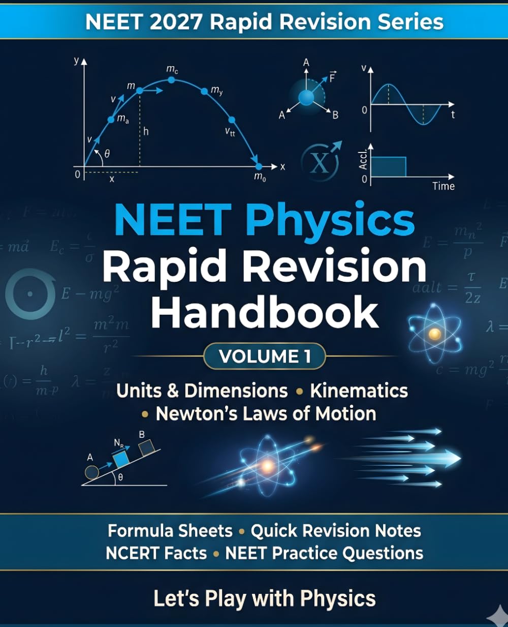 NEET Physics Rapid Revision Handbook: Complete Formulae, Concepts, Short Notes & Quick Revision Guide for NEET UG | Units & Dimensions, Kinematics, Newton's Laws of Motion