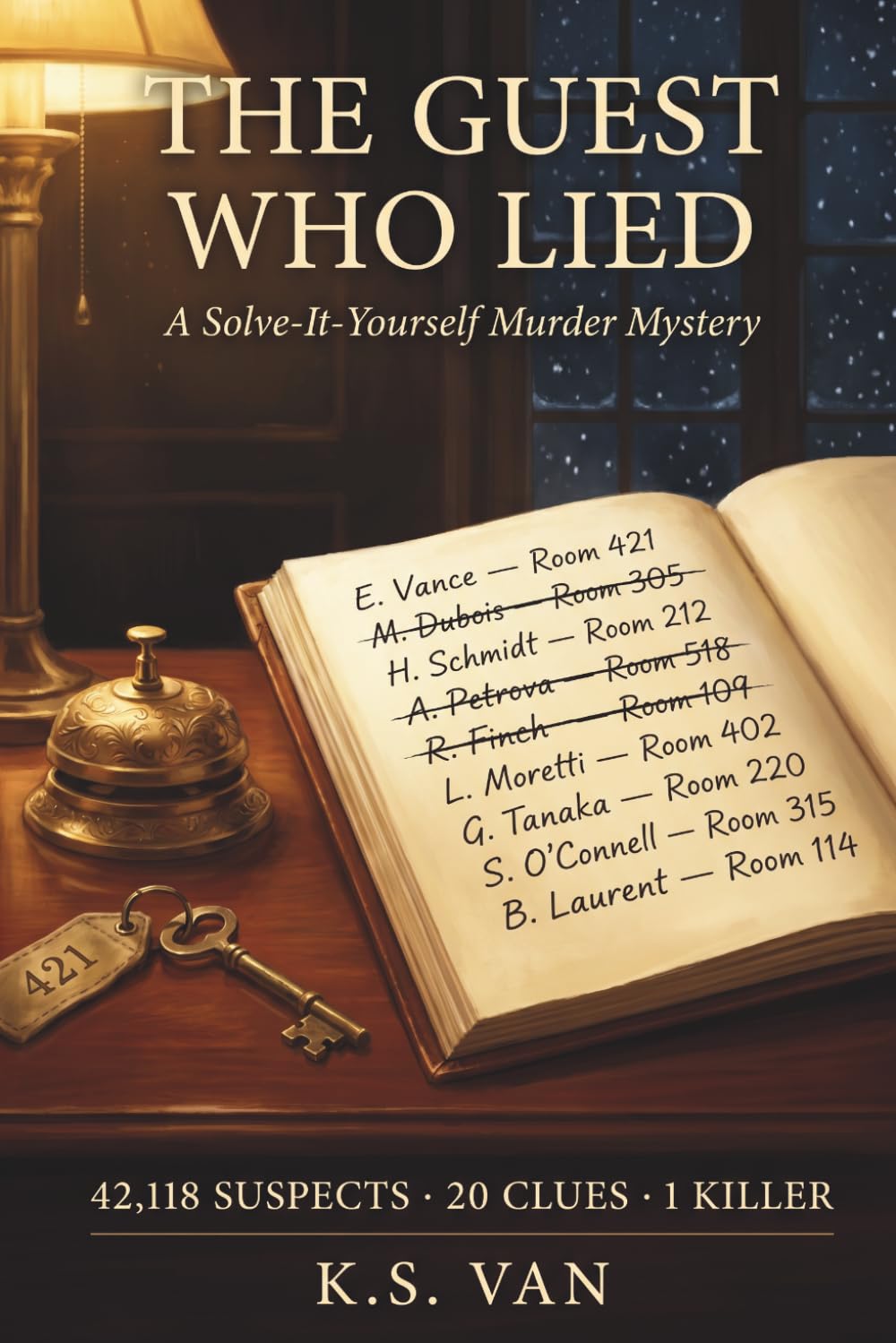 The Guest Who Lied: A Solve-It-Yourself Murder Mystery — 42,118 Suspects, 20 Clues, 1 Killer
