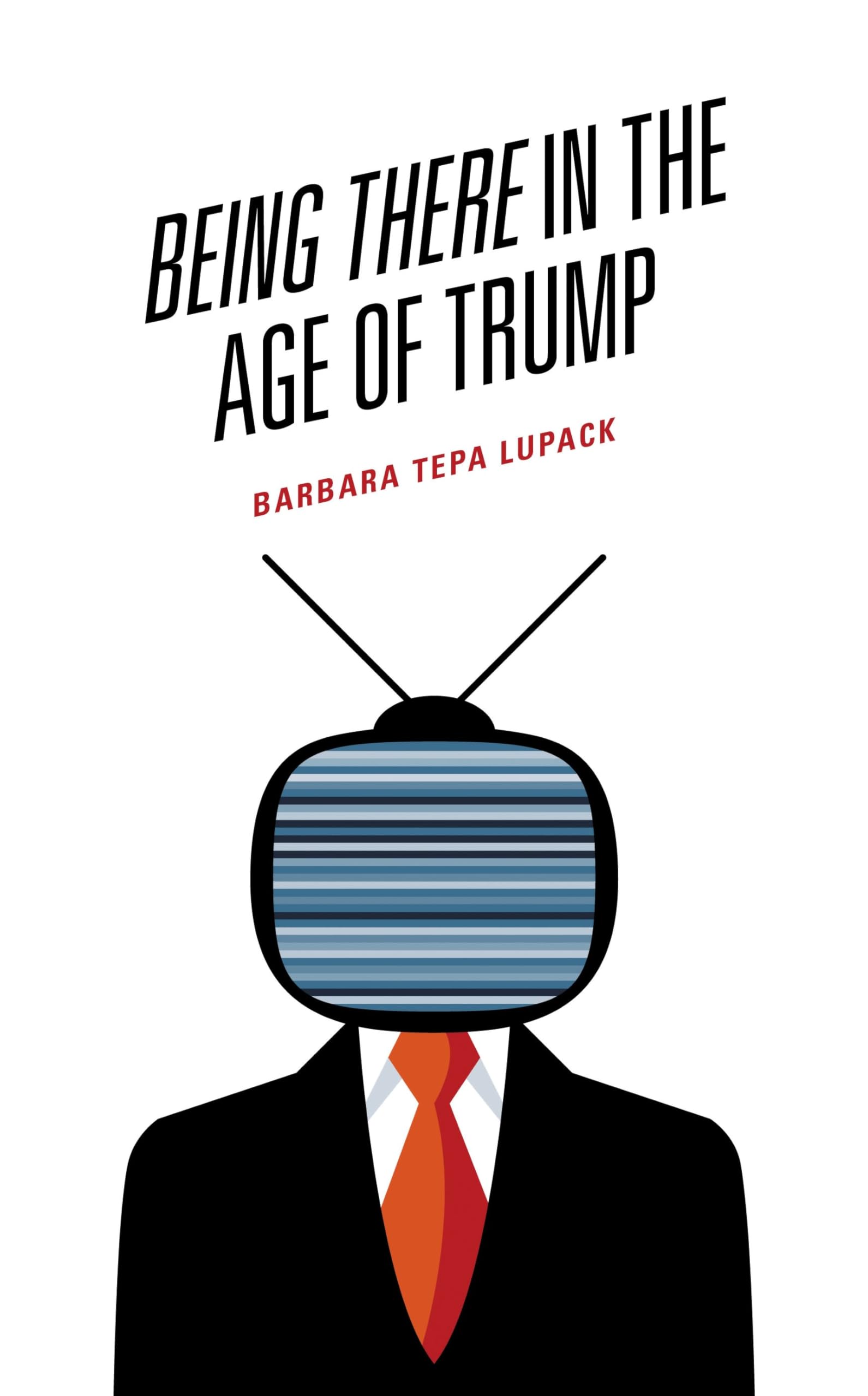 Being There in the Age of Trump livre politique USA essai actualité anglophone