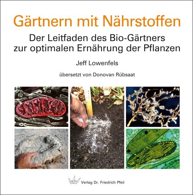 Gärtnern mit Nährstoffen: Der Leitfaden des Bio-Gärtners zur optimalen Ernährung der Pflanzen