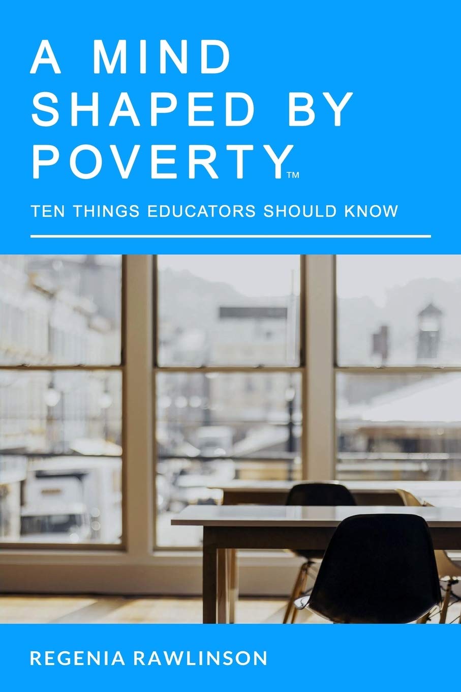 A Mind Shaped By Poverty: 10 Things Educators Should Know: 1
