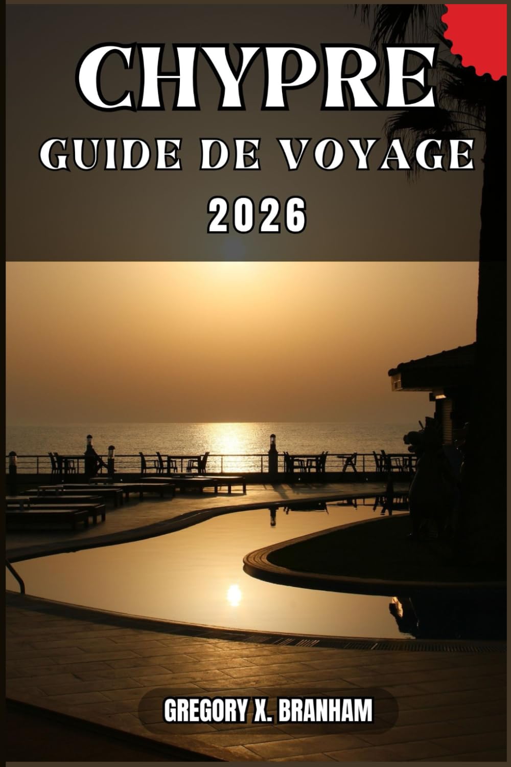 CHYPRE GUIDE DE VOYAGE: Un guide pratique pour découvrir la culture, la nature, les trésors cachés et les sites incontournables.