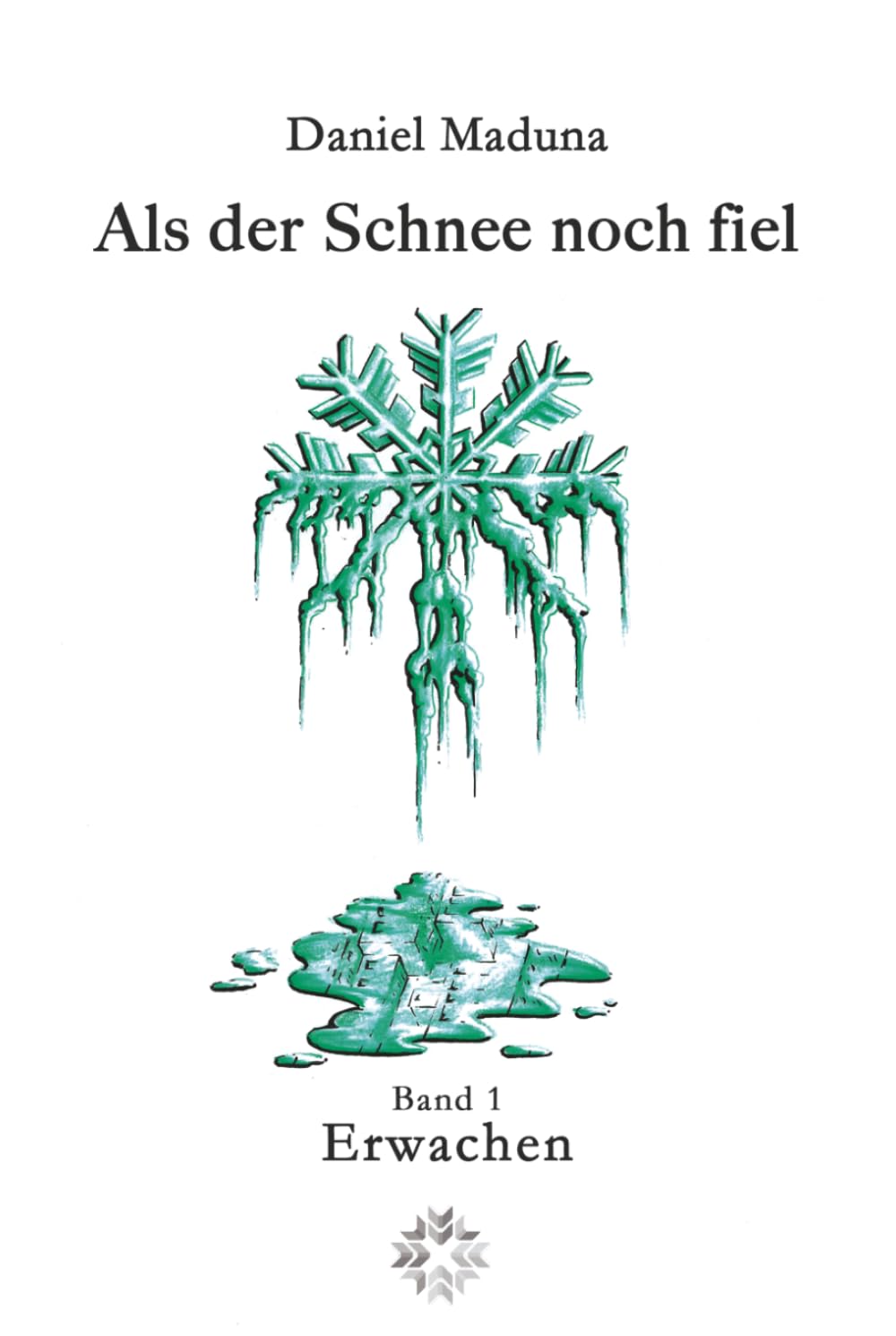 Als der Schnee noch fiel: Band 1: Erwachen