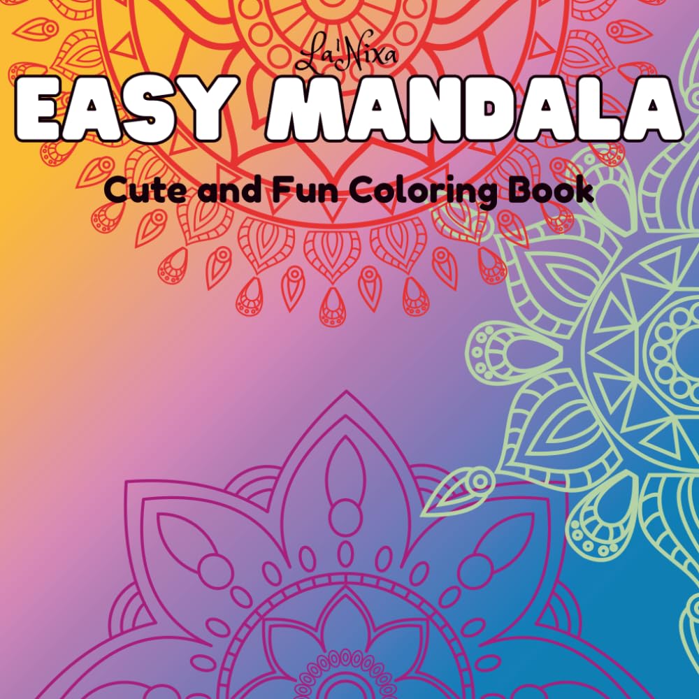 Easy Mandala Coloring Book: Fun And Easy Coloring Book with Easy and Simple Designs for Relaxation
