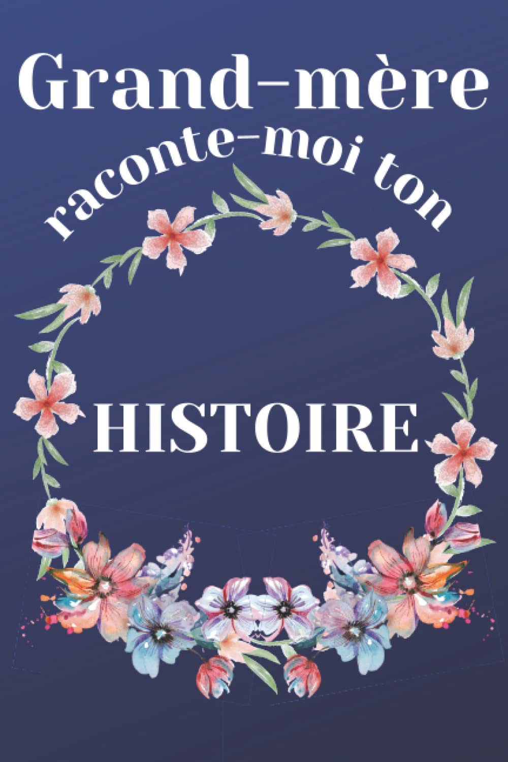 Buy GrandMère Raconte Moi Ton Histoire Souvenir De Famille Journal