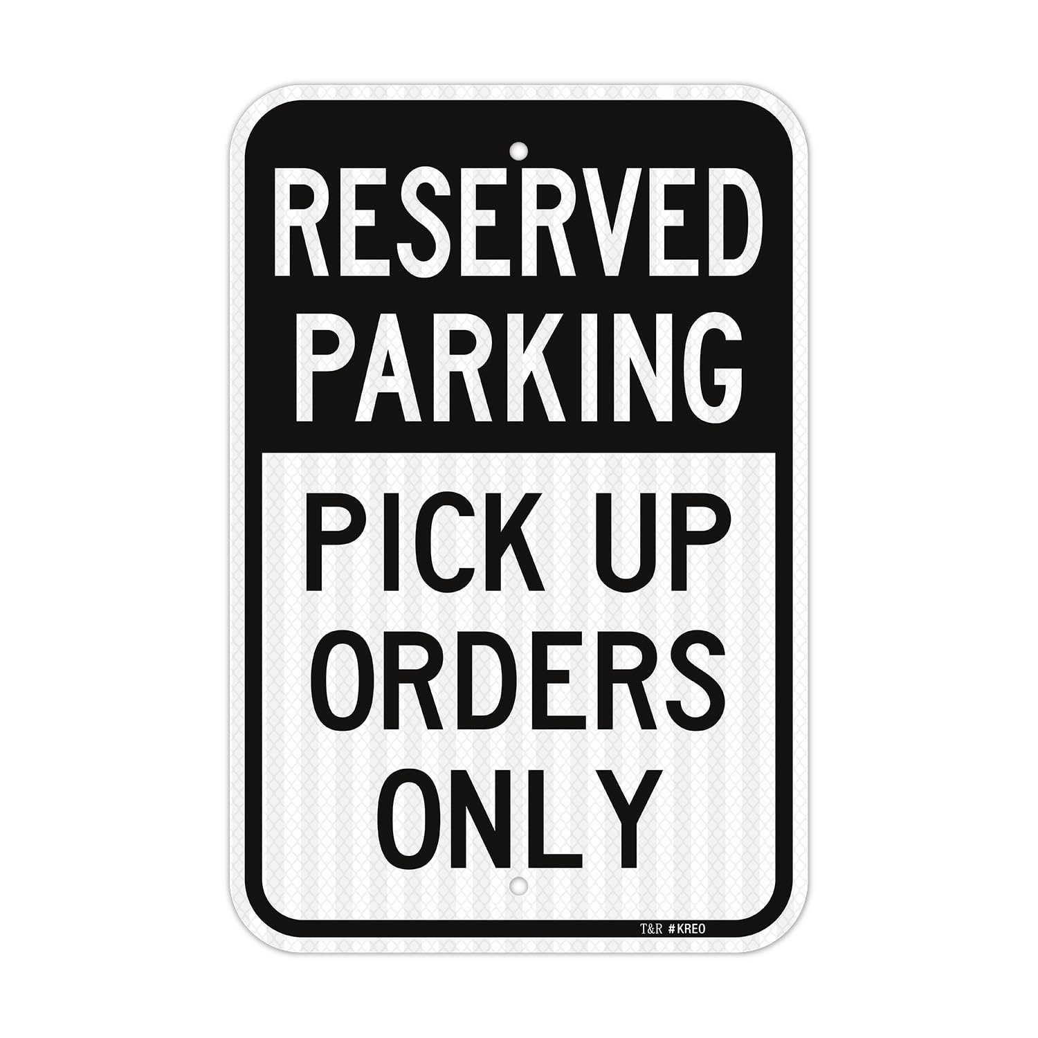 T&R Large Reserved Parking Sign Pick Up Orders Only Sign, 18" x 12" Engineer Grade Reflective Sheeting, Rust Free Aluminum, Waterproof, Fade Resistant