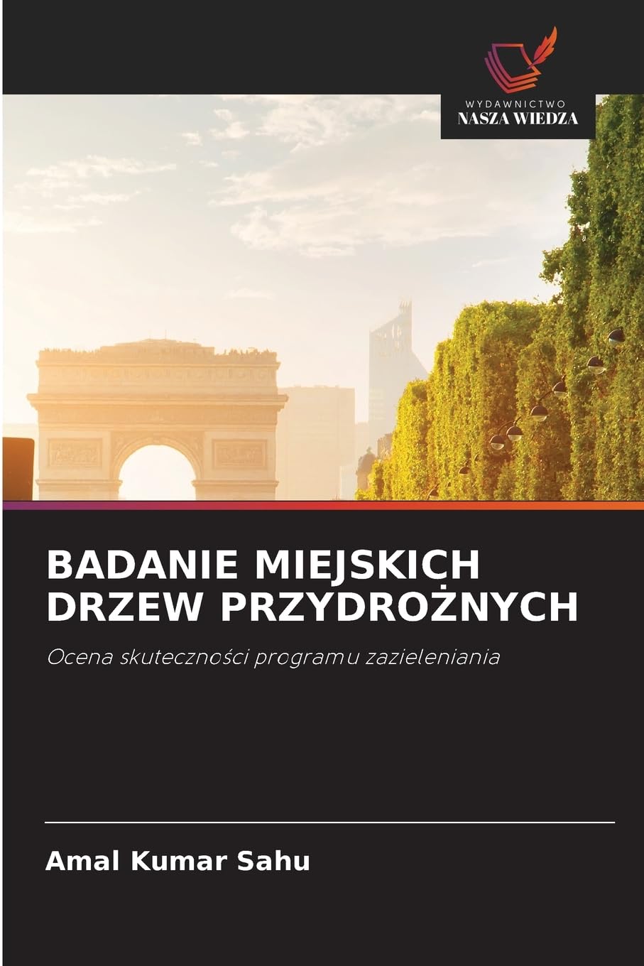 BADANIE MIEJSKICH DRZEW PRZYDRO¿NYCH: Ocena skuteczno¿ci programu zazieleniania