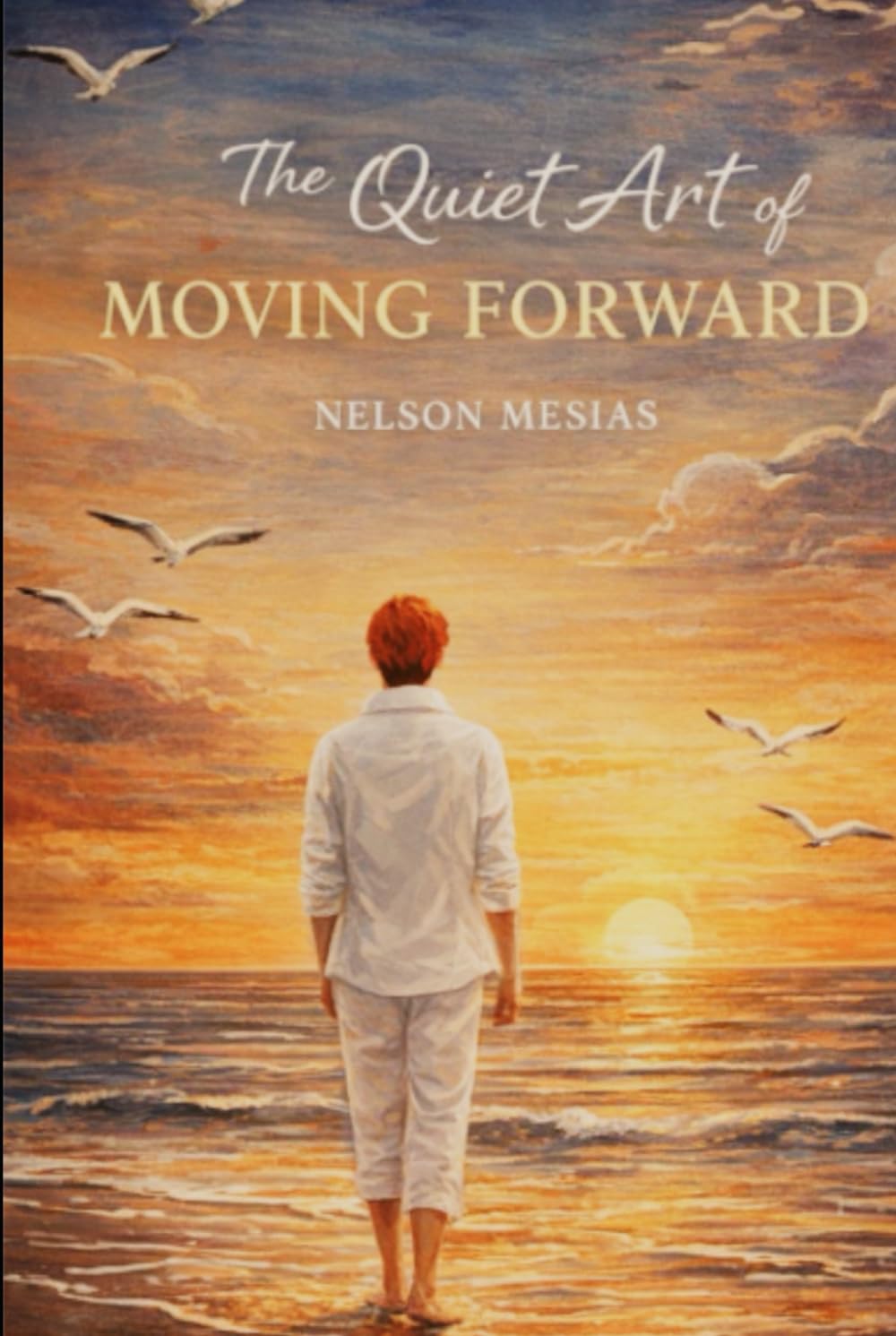 The Quiet Art of Moving Forward: A Memoir of love, losing and becoming