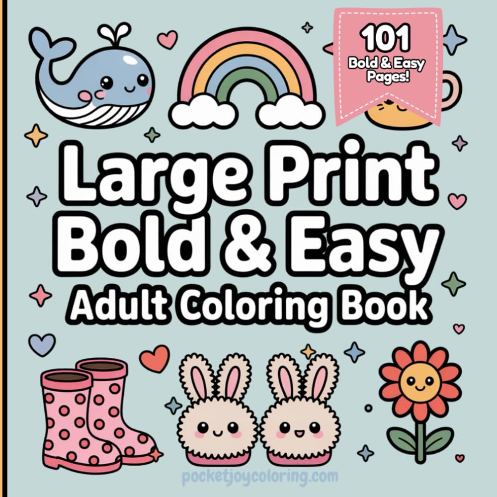 Large Print Bold & Easy Adult Coloring Book: 101 Stress-Free Designs for Relaxation | Simple Pages for Adults & Seniors (Pocket Joy Bold and Easy)