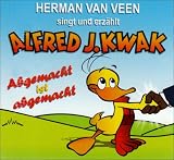 Alfred J. Kwak - Abgemacht ist Abgemacht, 1 Audio-CD: Herman van Veen singt und erzählt ...
