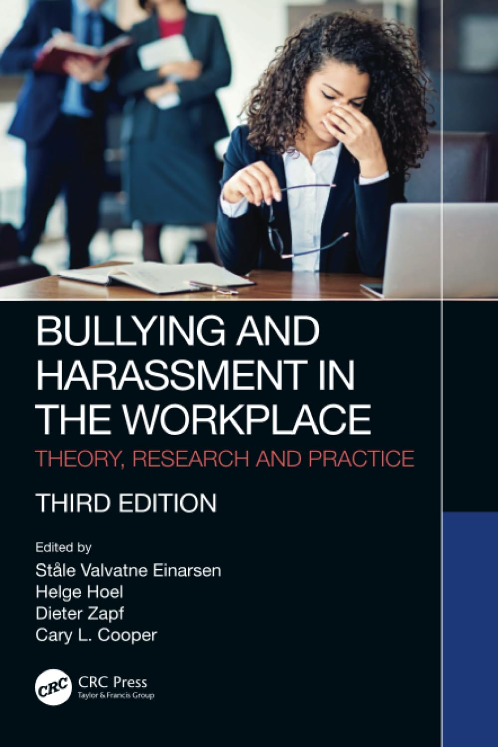 Bullying and Harassment in the Workplace: Theory, Research and Practice