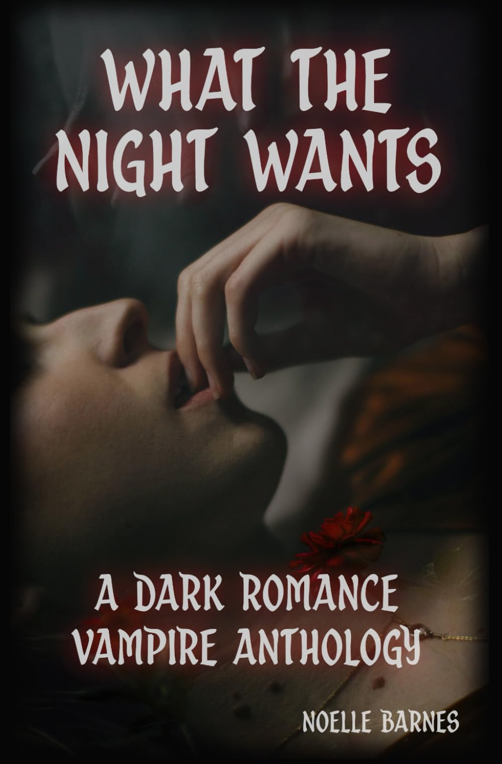 What the Night Wants: A Dark Romance Vampire Anthology (Monster Men: Dark Desires)