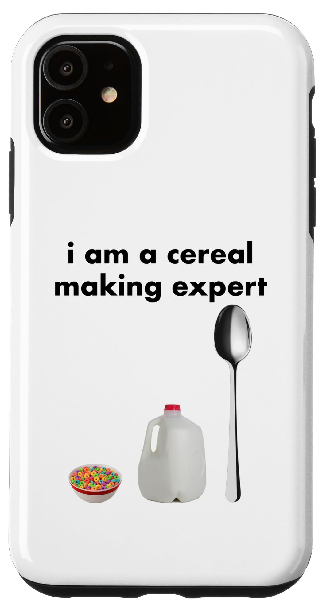 iPhone 11 I Am A Cereal Making Expert Case
