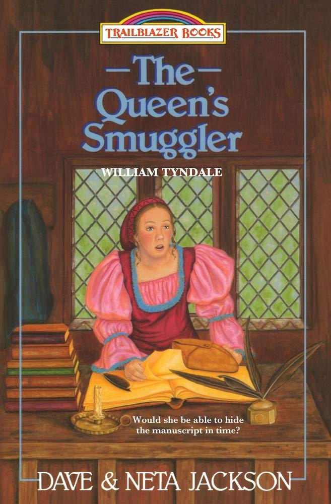 The Queen's Smuggler: Introducing William Tyndale (Trailblazer Books)
