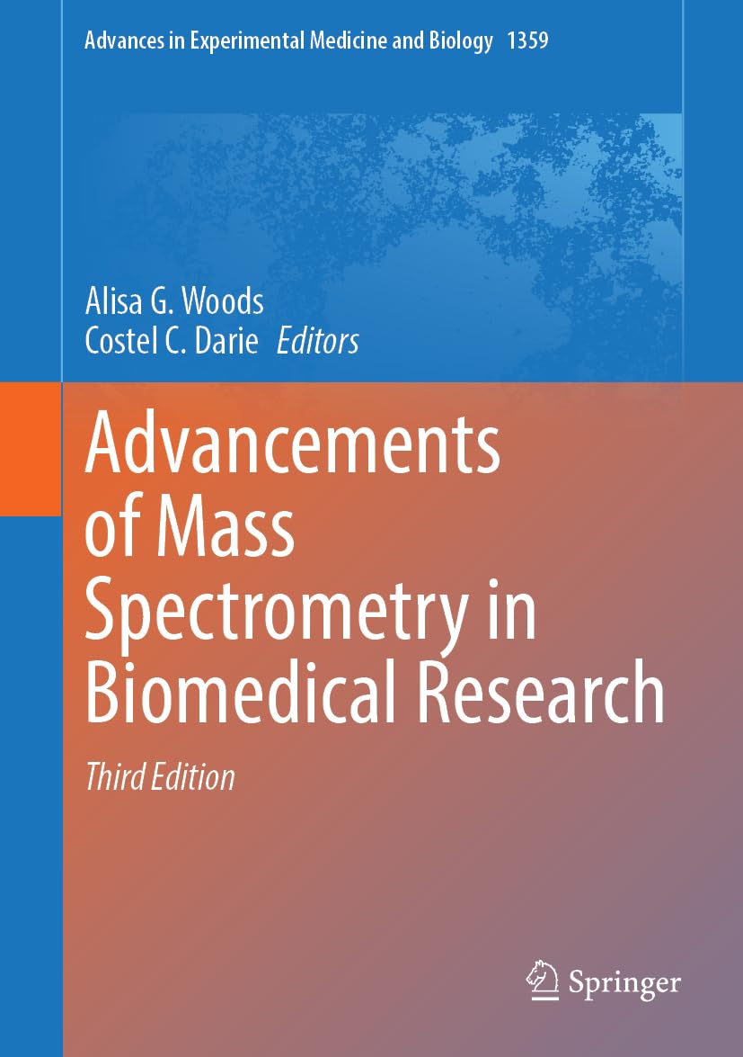 Advancements of Mass Spectrometry in Biomedical Research (Advances in Experimental Medicine and Biology, 1359)
