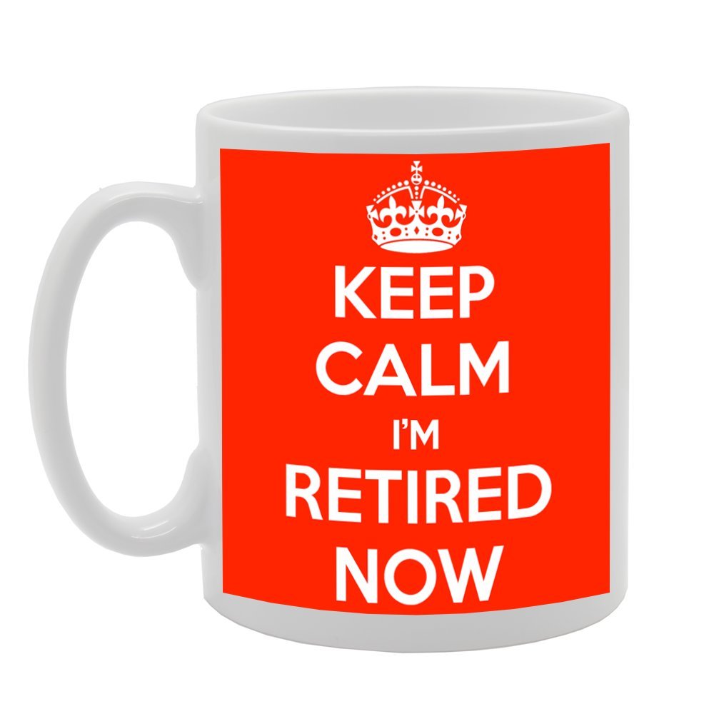 Coralgraph Inc Men's White Mg448 Keep Calm I'm Retired Now Novelty Gift Printed Tea Coffee Ceramic Mug