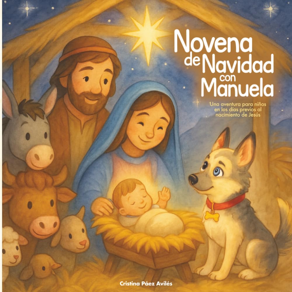 NOVENA DE NAVIDAD CON MANUELA: Una aventura para niños en los días previos al nacimiento de Jesús