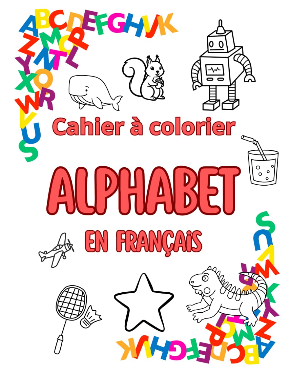 Alphabet en français: Cahier à colorier