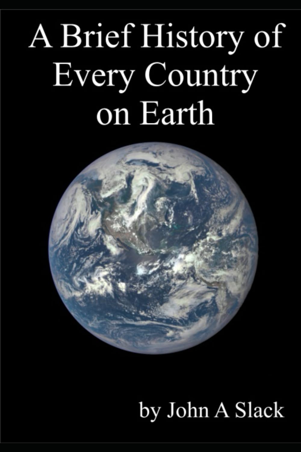 A Brief History of Every Country on Earth
