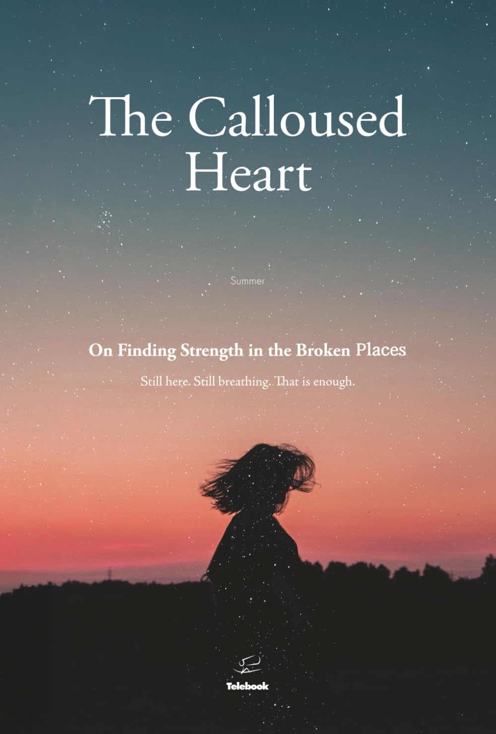 The Calloused Heart: On Finding Strength in the Broken Places