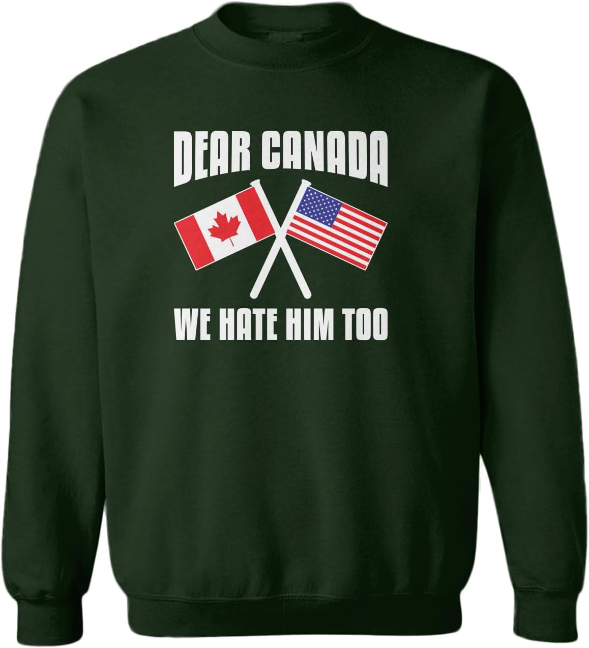 Tcombo Dear Canada We Hate Him Too - Funny Toddler Fleece Crewneck Sweater