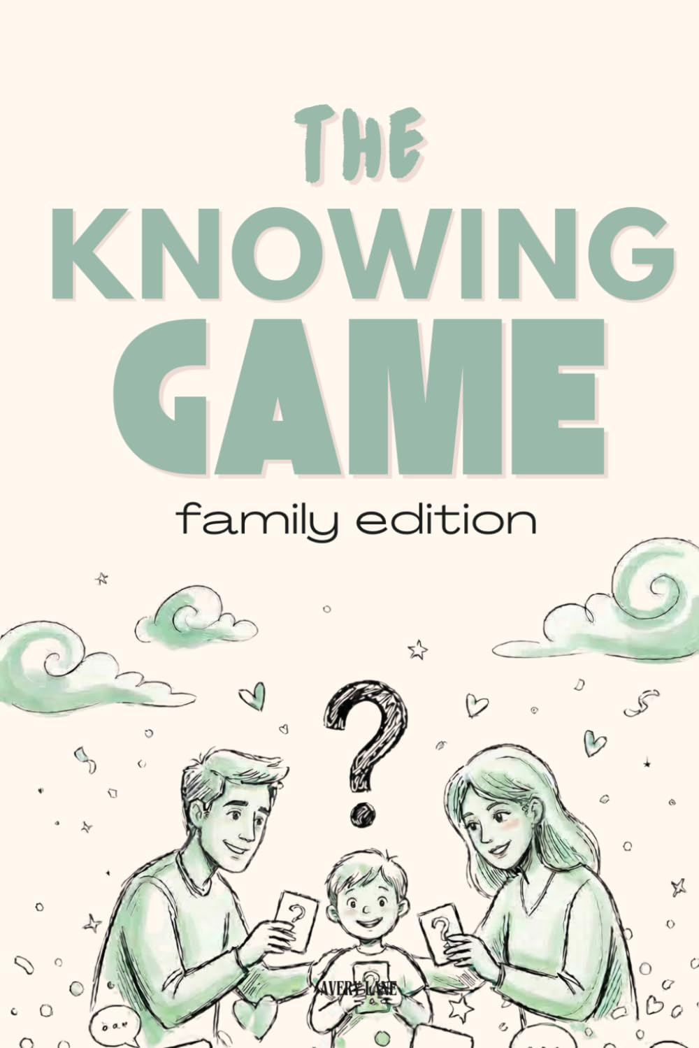 The Knowing Game: Family Edition: 300+ Questions to Test How Well Your Family Really Knows Each Other
