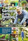 Gärtnern für aktive Rentner: Praktische Tipps und tolle Anleitungen für schönen Gärtnerspaß in jedem Alter - Herausgeber: garant Verlag GmbH 