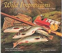 Wild Impressions: The Adirondacks on Paper 0910020450 Book Cover