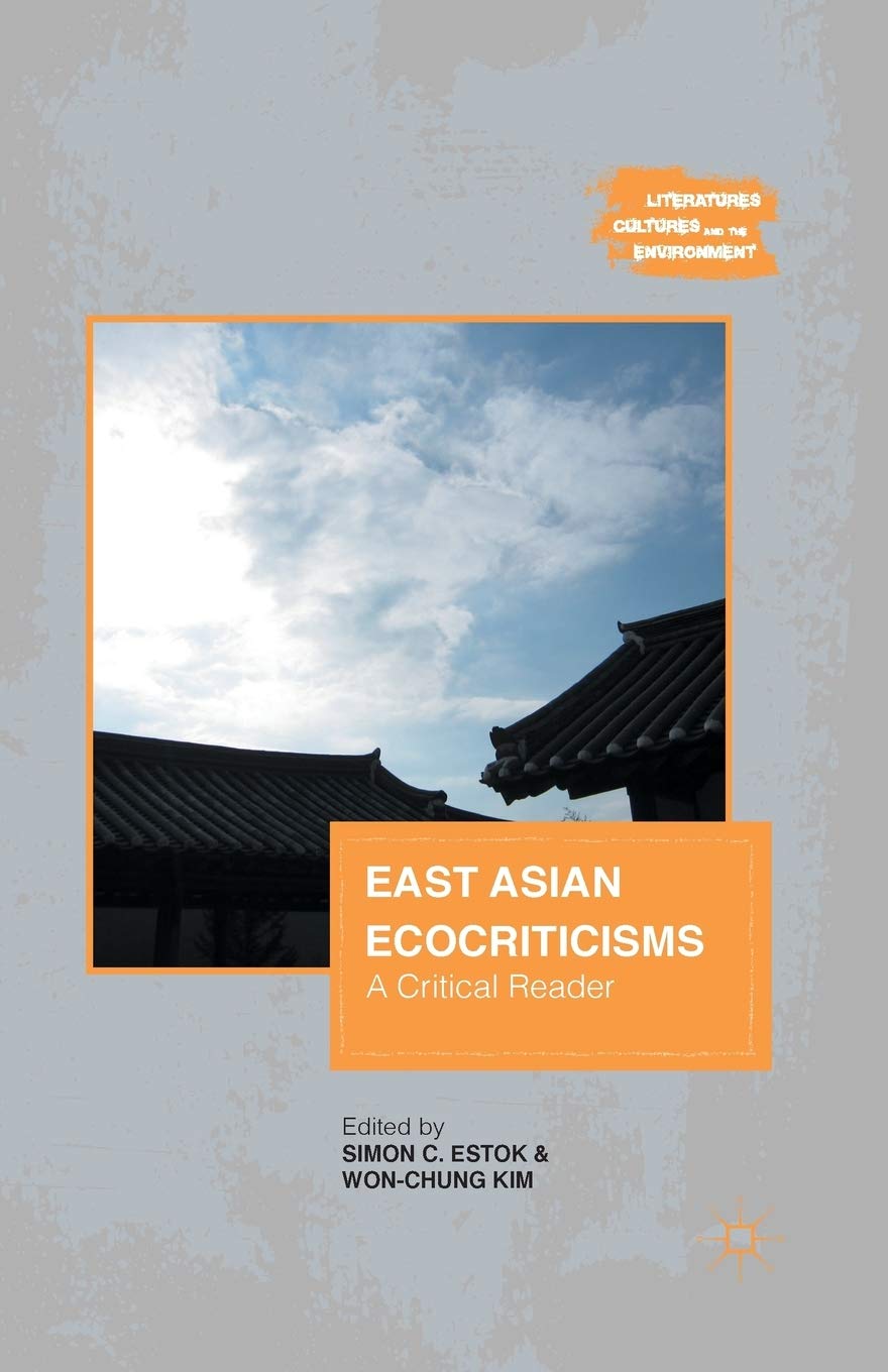 East Asian Ecocriticisms: A Critical Reader (Literatures, Cultures, and the Environment)