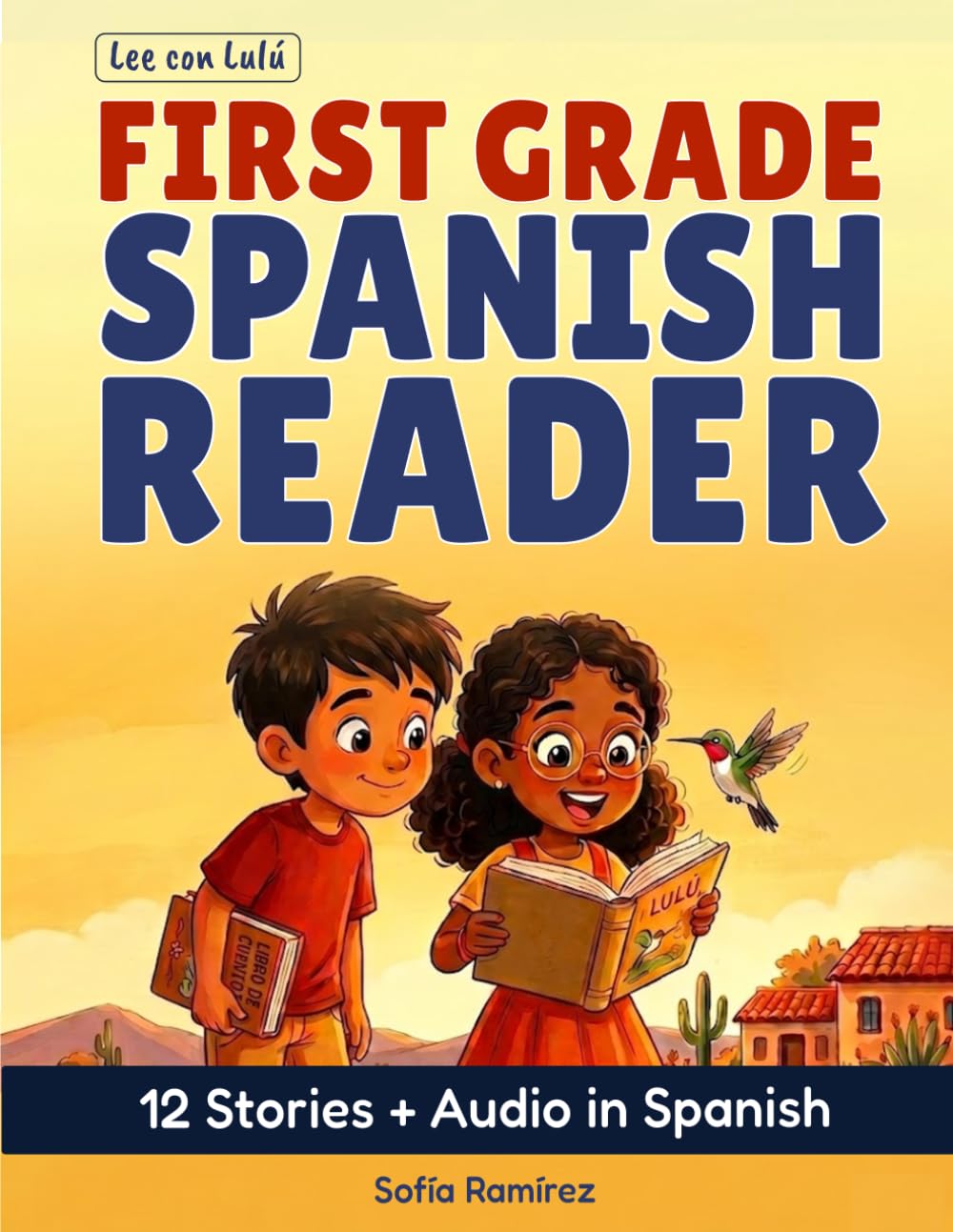First Grade Spanish Reader - Lee con Lulú: Spanish Reading Comprehension for Dual-Language & Immersion Learners — 12 Short Stories with Questions · ... 6–7 (Wooden House Bilingual Learning Series)