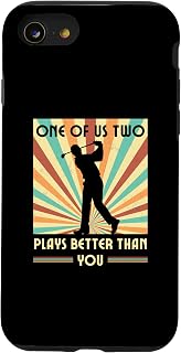 iPhone SE (2020) / 7 / 8 One of us two plays better than you Golf Golfing Case
