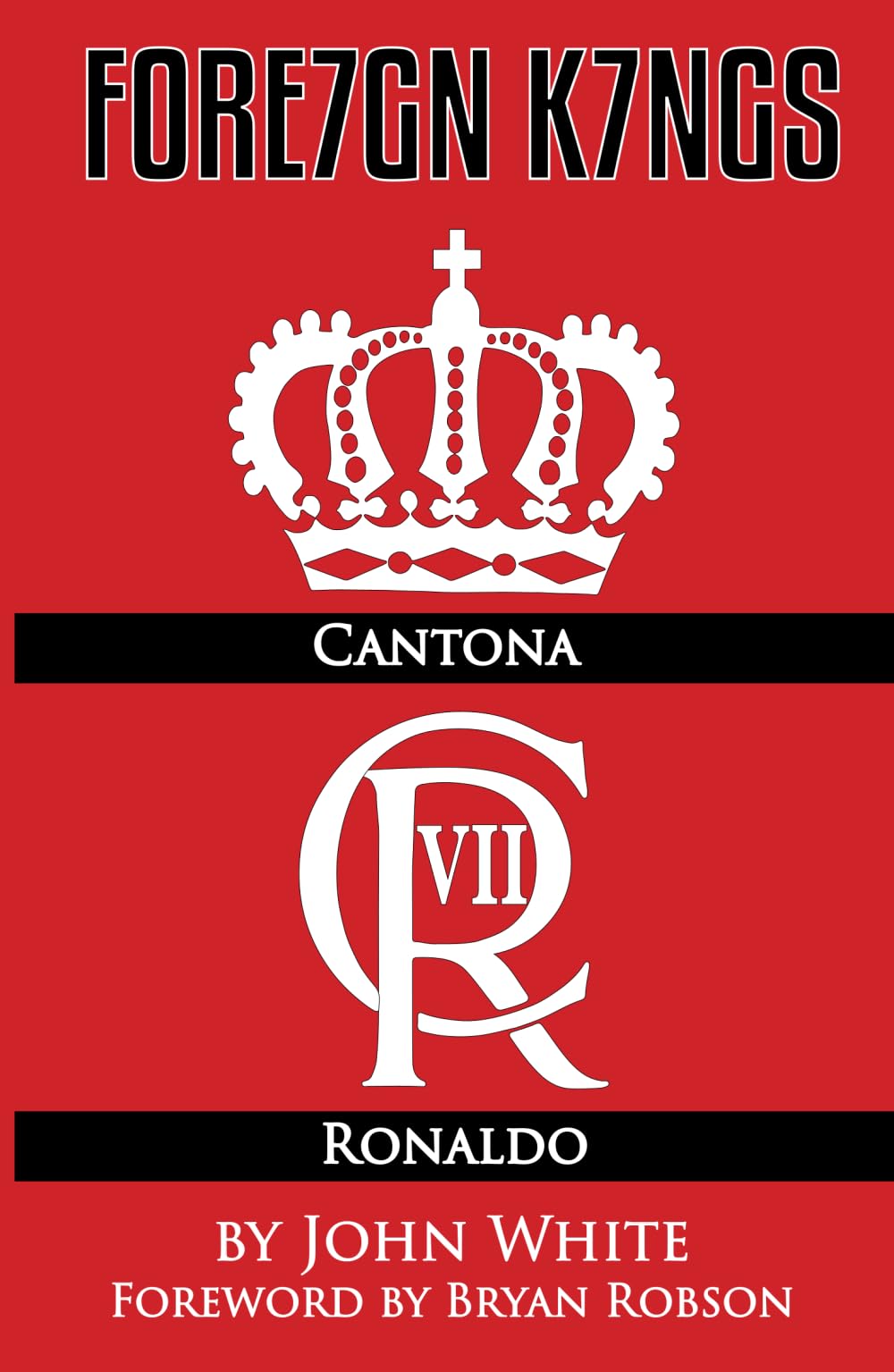 FORE7GN K7NGS: Eric Cantona & Cristiano Ronaldo