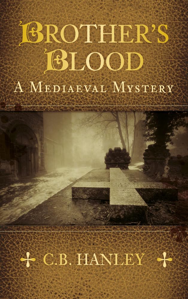 Brother's Blood: A Mediaeval Mystery (Book 4) (A Mediaeval Mystery, 4)