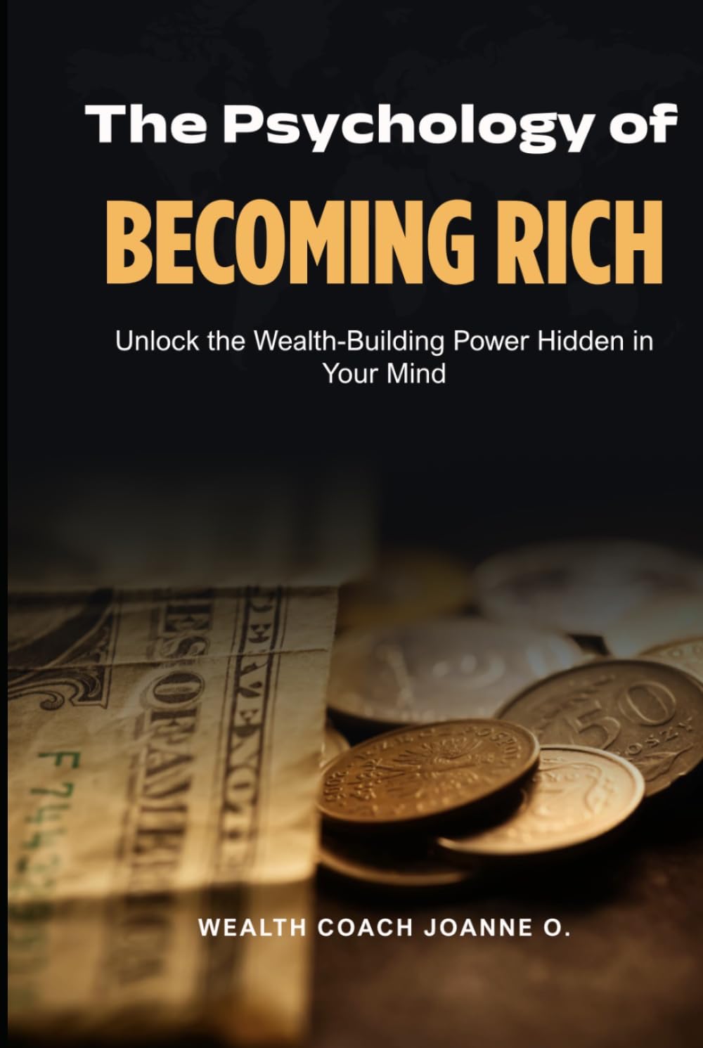 Psychology of Becoming Rich: The Hidden Blueprint for financial freedom